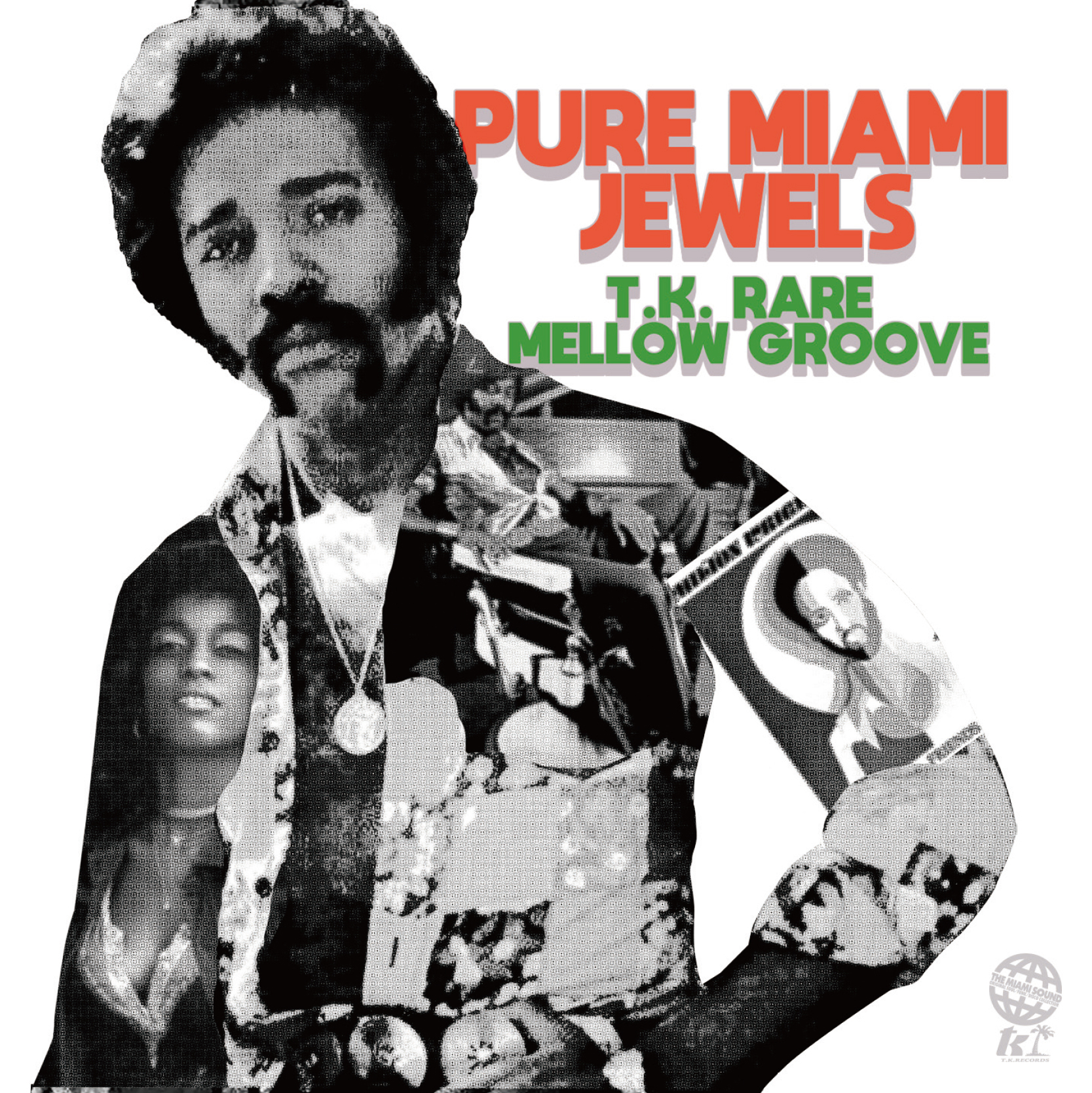PURE MIAMI JEWELS : T.K. RARE MELLOW GROOVE