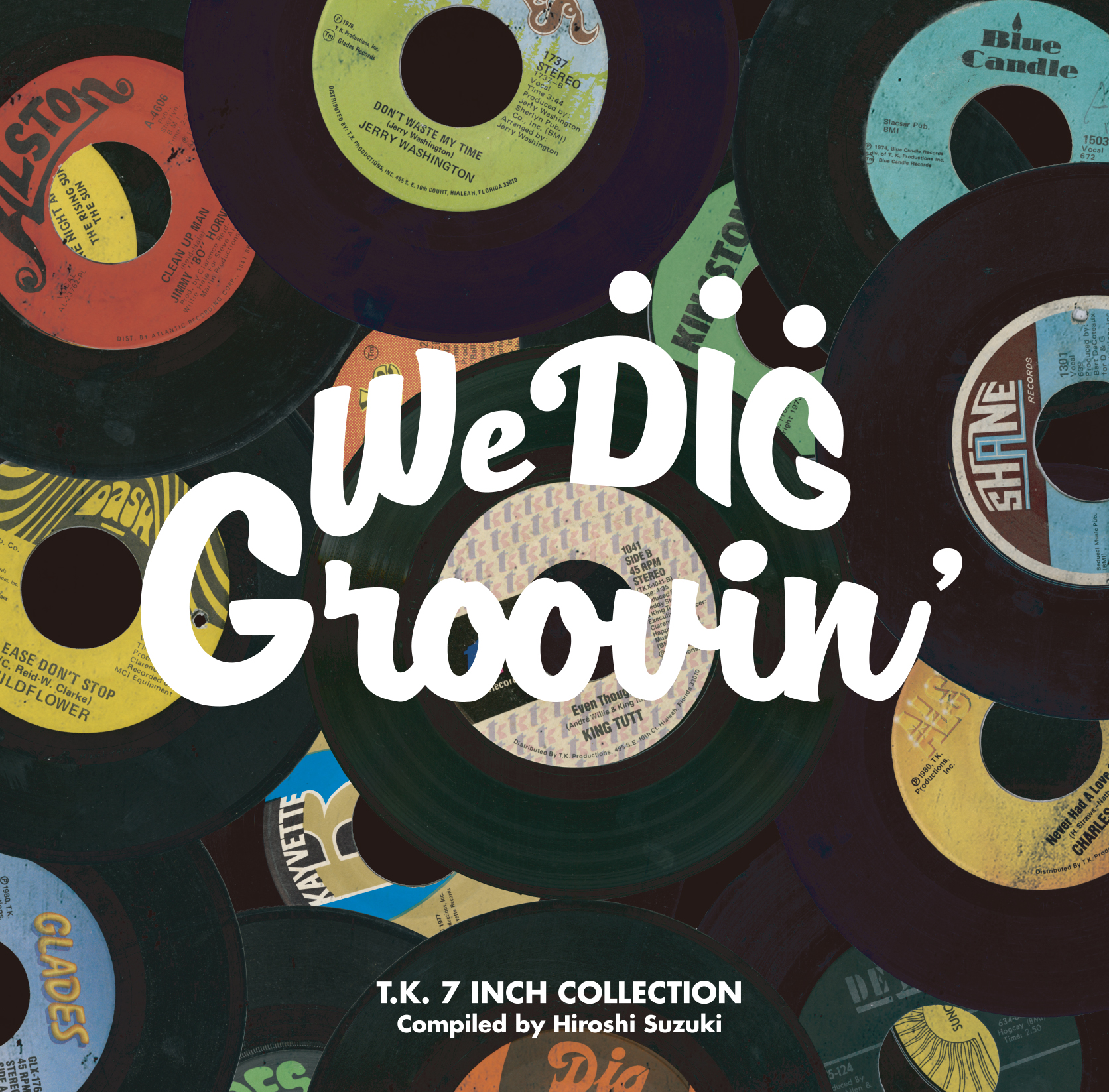 WE DIG !/GROOVIN’-T.K. 7INCH COLLECTION-